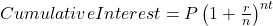  Cumulative Interest = P \left(1 + \frac{r}{n}\right)^{nt} 